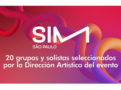 Fomento Internacional: 20 grupos y solistas participarán de SIM SÃo Paulo 2020 (Brasil)