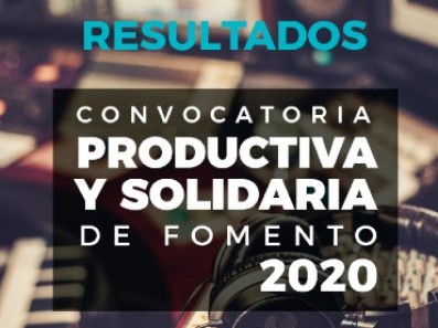 Resultados de la Convocatoria Productiva y Solidaria de Fomento 2020