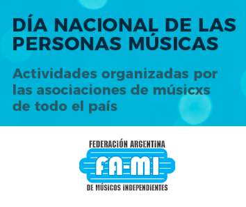 Las asociaciones de la FA-MI Federación Argentina de Músicos/as/xs Independientes celebran el Día de las Personas Músicas