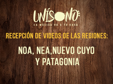 Unísono: recepción de videos de las regiones NOA, NEA, Nuevo Cuyo y Patagonia